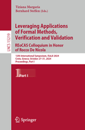 Leveraging Applications of Formal Methods, Verification and Validation. REoCAS Colloquium in Honor of Rocco De Nicola: 12th International Symposium, ISoLA 2024, Crete, Greece, October 27-31, 2024, Proceedings, Part I