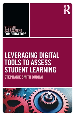 Leveraging Digital Tools to Assess Student Learning - Smith Budhai, Stephanie