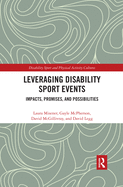Leveraging Disability Sport Events: Impacts, Promises, and Possibilities