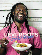 Levi Roots Food for Friends: 100 Simple Dishes for Every Occasion