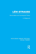 Levi-Strauss: Structuralism and Sociological Theory