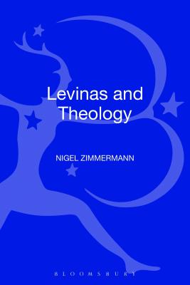 Levinas and Theology - Zimmermann, Nigel