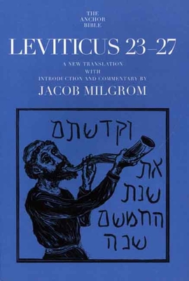 Leviticus 23-27: A New Translation with Introduction and Commentary - Milgrom, Jacob, Dr.