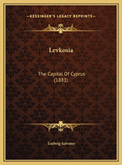 Levkosia: The Capital of Cyprus (1881)