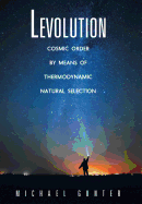 Levolution: Cosmic Order by Means of Thermodynamic Natural Selection