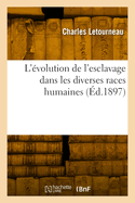 L'Evolution de L'Esclavage Dans Les Diverses Races Humaines