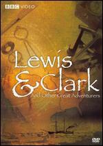 Lewis and Clark and Other Great Adventures