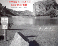 Lewis and Clark Revisited: A Photographer's Trail