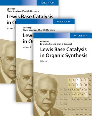 Lewis Base Catalysis in Organic Synthesis, 3 Volume Set - Vedejs, Edwin (Editor), and Denmark, Scott E. (Editor)