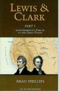 Lewis & Clark: Part 1: From Jefferson's Parlor to the Great Plains