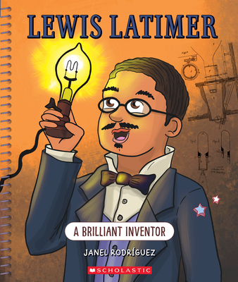 Lewis Latimer: A Brilliant Inventor (Bright Minds) - Rodriguez, Janel