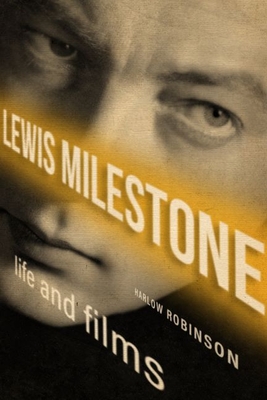 Lewis Milestone: Life and Films - Robinson, Harlow