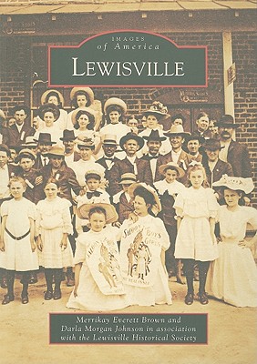 Lewisville - Everett Brown, Merrikay, and Morgan Johnson, Darla, and Lewisville Historical Society