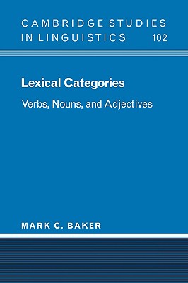 Lexical Categories: Verbs, Nouns and Adjectives - Baker, Mark C.