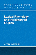 Lexical Phonology and the History of English - McMahon, April