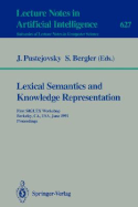 Lexical Semantics and Knowledge Representation: First Siglex Workshop, Berkeley, Ca, Usa, June 17, 1991. Proceedings - Pustejovsky, James (Editor), and Bergler, Sabine (Editor)