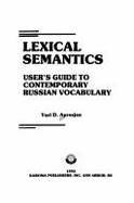 Lexical Semantics: User's Guide to Contemporary Russian Vocabulary