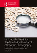 Lexicografa hispnica / The Routledge Handbook of Spanish Lexicography