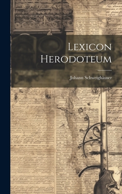 Lexicon Herodoteum - Schweigh?user, Johann