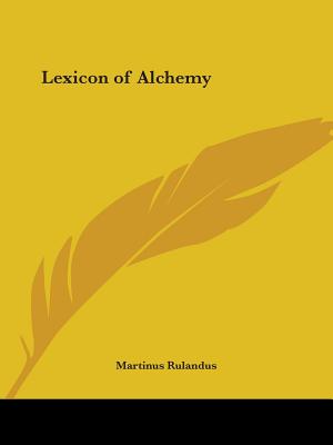 Lexicon of Alchemy - Rulandus, Martinus