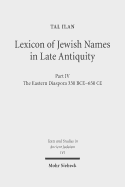 Lexicon of Jewish Names in Late Antiquity: Part IV: The Eastern Diaspora 330 Bce-650 Ce - Ilan, Tal, and Hunefeld, Kerstin (Contributions by)