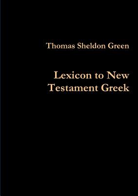 Lexicon to New Testament Greek - Finnegan, Ruth, and Green, Thomas Sheldon