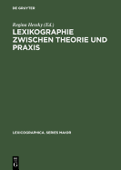 Lexikographie Zwischen Theorie Und Praxis: Das Deutsch-Ungarische Worterbuchprojekt