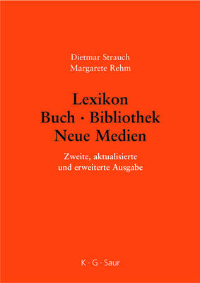 Lexikon Buch - Bibliothek - Neue Medien - Strauch, Dietmar, and Rehm, Margarete