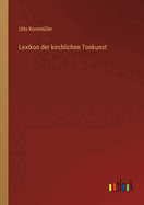 Lexikon der kirchlichen Tonkunst