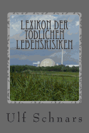 Lexikon der tdlichen Lebensrisiken: F?nf Minuten oder ein halbes Leben - Schnars, Ulf