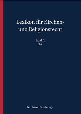 Lexikon F?r Kirchen- Und Religionsrecht: S-Z - Hallermann, Heribert (Editor), and Meckel, Thomas (Editor), and Droege, Michael (Editor)