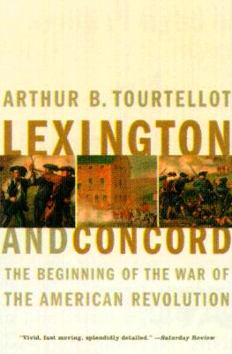 Lexington and Concord: The Beginning of the War of the American Revolution - Tourtellot, Arthur Bernon