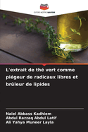 L'extrait de th vert comme pigeur de radicaux libres et brleur de lipides