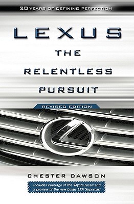 Lexus: The Relentless Pursuit - Dawson, Chester