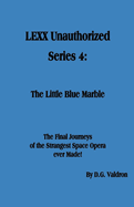 LEXX Unauthorized, Series 4: The Little Blue Marble