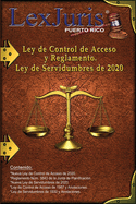 Ley de Control de Acceso y Reglamento. Ley de Servidumbres del 2020: Ley de Control de Acceso, Reglamento y Ley de Servidumbres