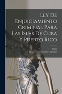Ley de Enjuiciamiento Criminal Para Las Islas de Cuba y Puerto Rico