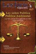 Ley sobre Poltica Pblica Ambiental.: Ley Nm. 416 de 22 de septiembre de 2004, segn enmendada y Reglamento.