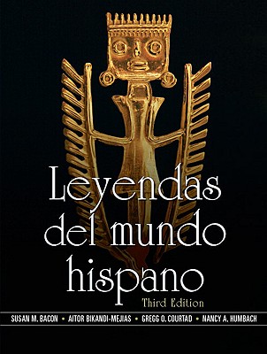Leyendas del mundo hispano - Bacon, Susan, and Bikandi-Mejias, Aitor, and Courtad, Gregg