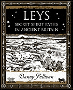 Leys: Secret Spirit Paths in Ancient Britain