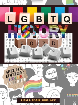 LGBTQ History Word Search: Learn Gay Lesbian Bi Transgender Non-Binary and Queer History in the United States Special Edition Hardcover with Color Interior - Adair, Liam J