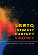 Lgbtq Intimate Partner Violence: Lessons for Policy, Practice, and Research