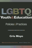 LGBTQ Youth and Education: Policies and Practices