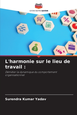 L'harmonie sur le lieu de travail - Yadav, Surendra Kumar