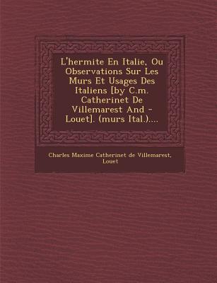 L'Hermite En Italie, Ou Observations Sur Les Murs Et Usages Des ...