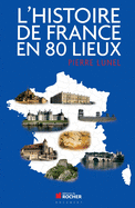 L'Histoire de France En 80 Lieux