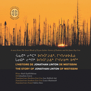 L'histoire De Jonathan Linton De Mistissini: The Story of Jonathan Linton of Mistissini