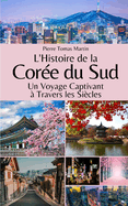 L'Histoire de la Cor?e du Sud: Un Voyage Captivant ? Travers les Si?cles