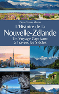 L'Histoire de la Nouvelle-Z?lande: Un Voyage Captivant ? Travers les Si?cles