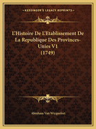 L'Histoire de L'Etablissement de La Republique Des Provinces-Unies V1 (1749)